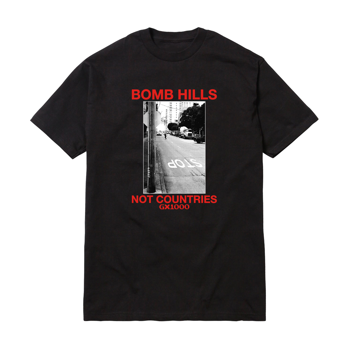 GX1000 Bomb Hills Not Countries Tee